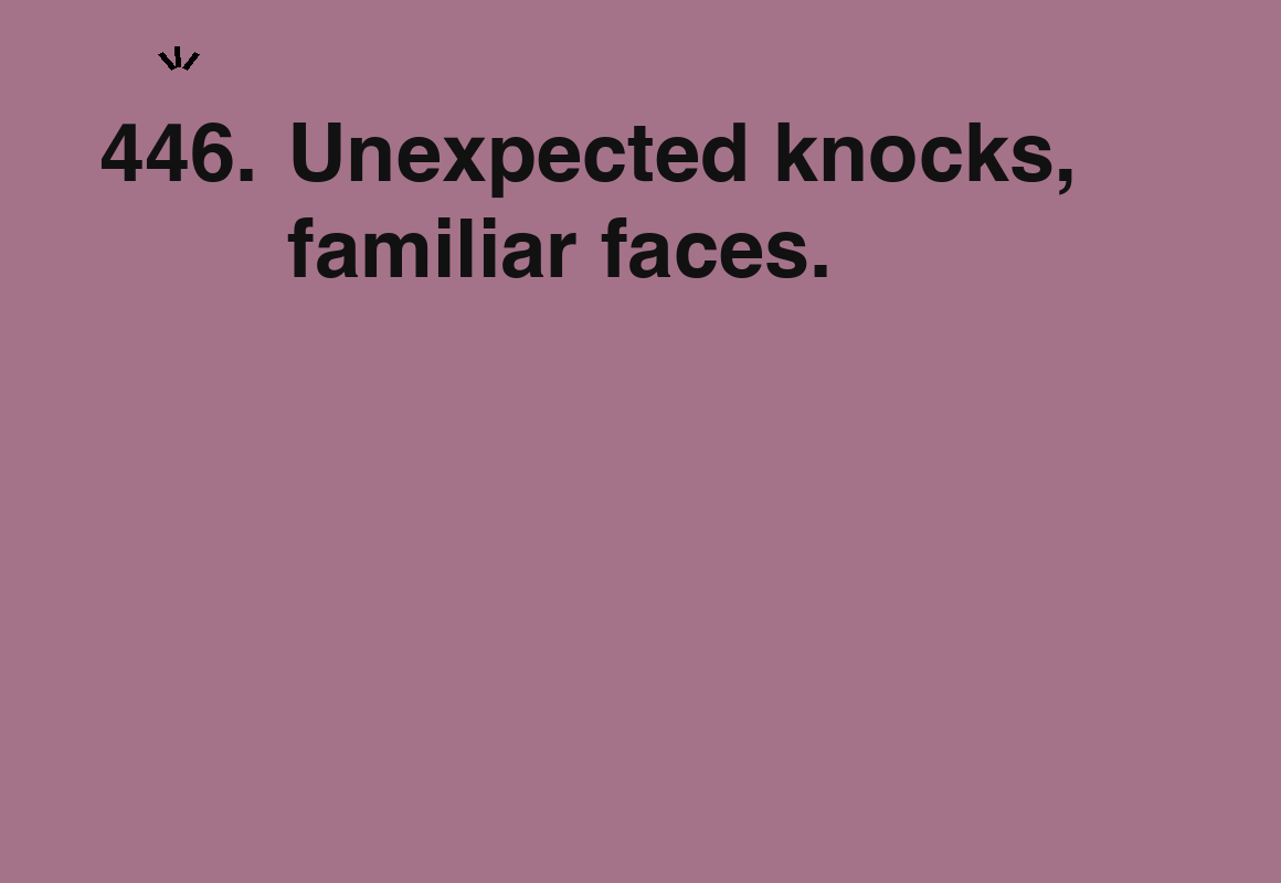 Unexpected knocks, familiar faces. — card 446 of the 1000 little things list