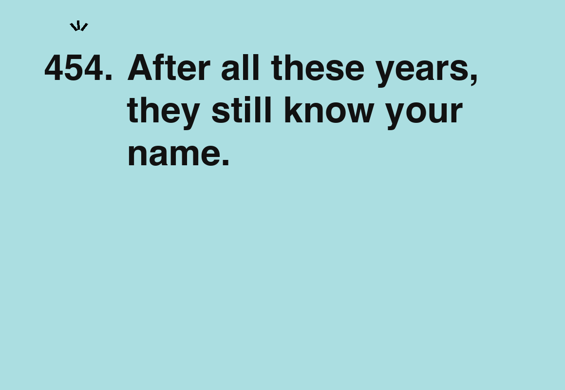 After all these years, they still know your name. — card 454 of the 1000 little things list