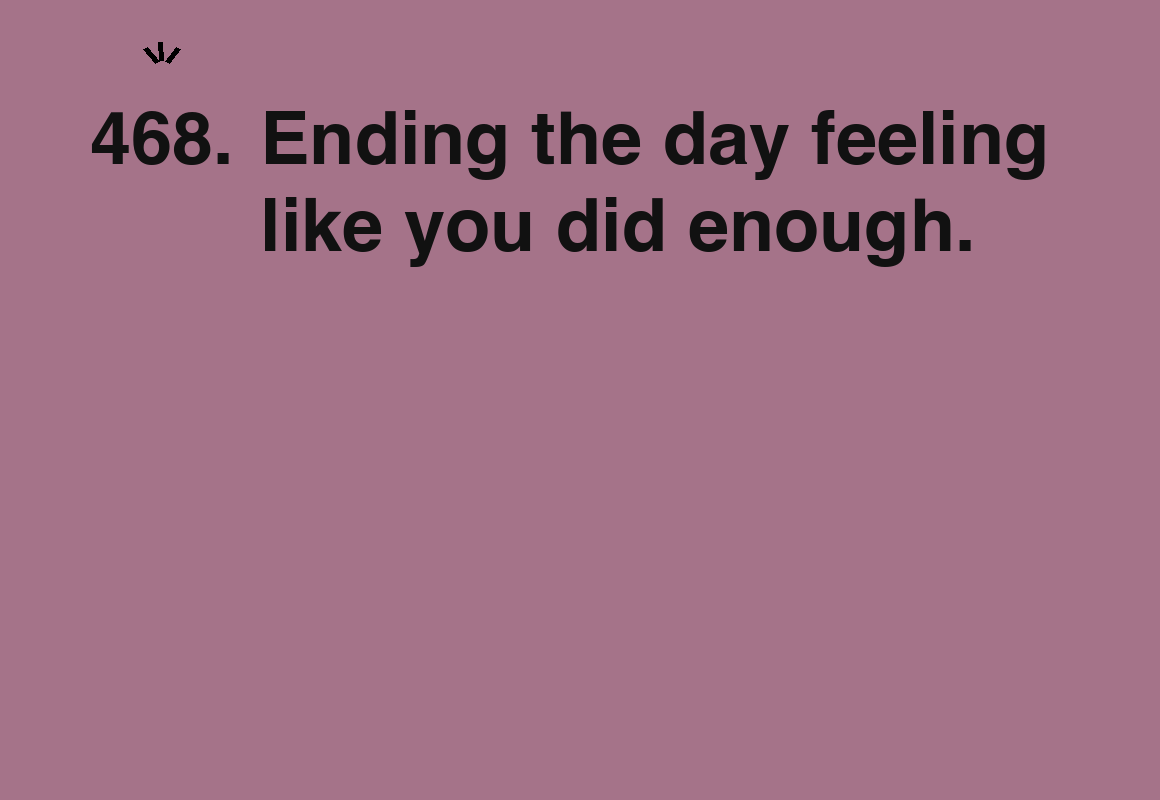 Ending the day feeling like you did enough. — card 468 of the 1000 little things list