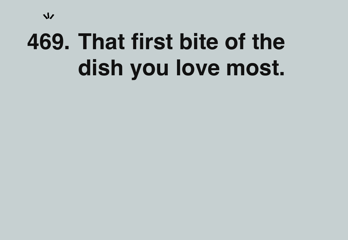 That first bite of the dish you love most. — card 469 of the 1000 little things list