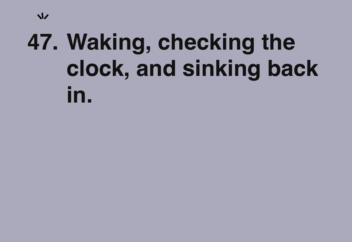 Waking, checking the clock, and sinking back in. — card 47 of the 1000 little things list