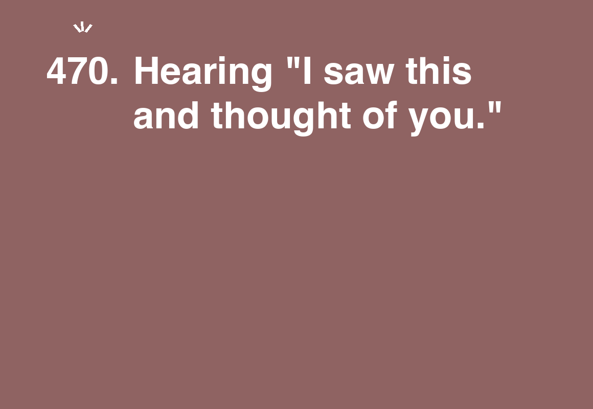 Hearing "I saw this and thought of you." — card 470 of the 1000 little things list