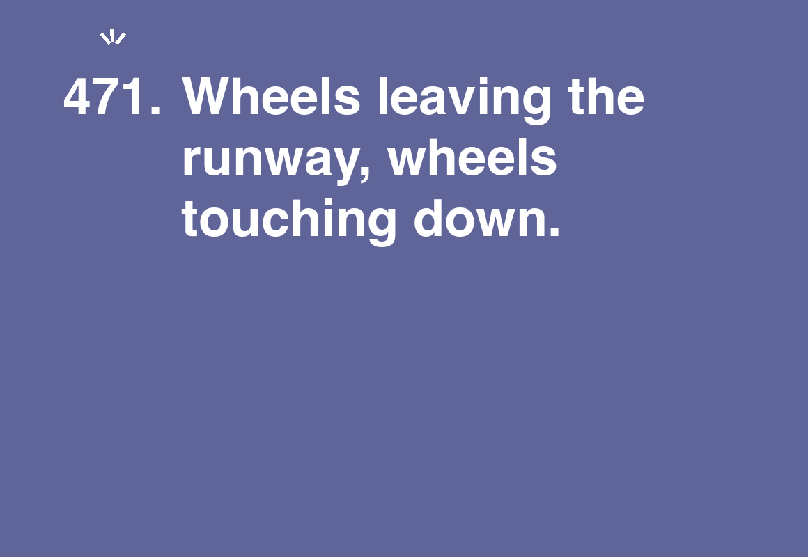 Wheels leaving the runway, wheels touching down. — card 471 of the 1000 little things list
