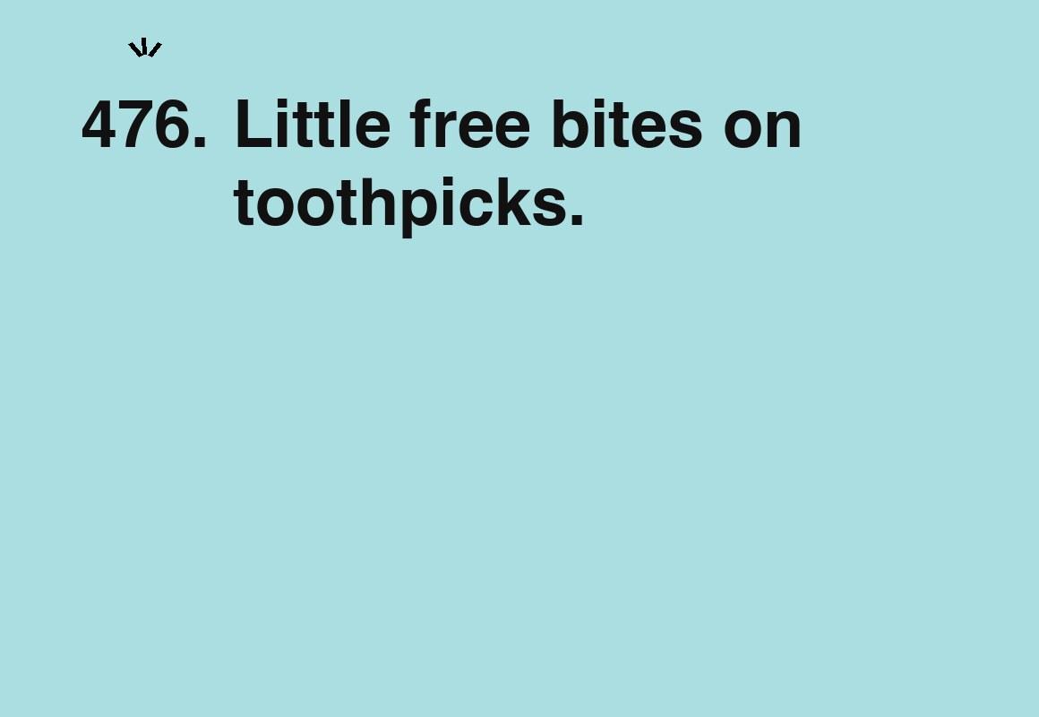 Little free bites on toothpicks. — card 476 of the 1000 little things list