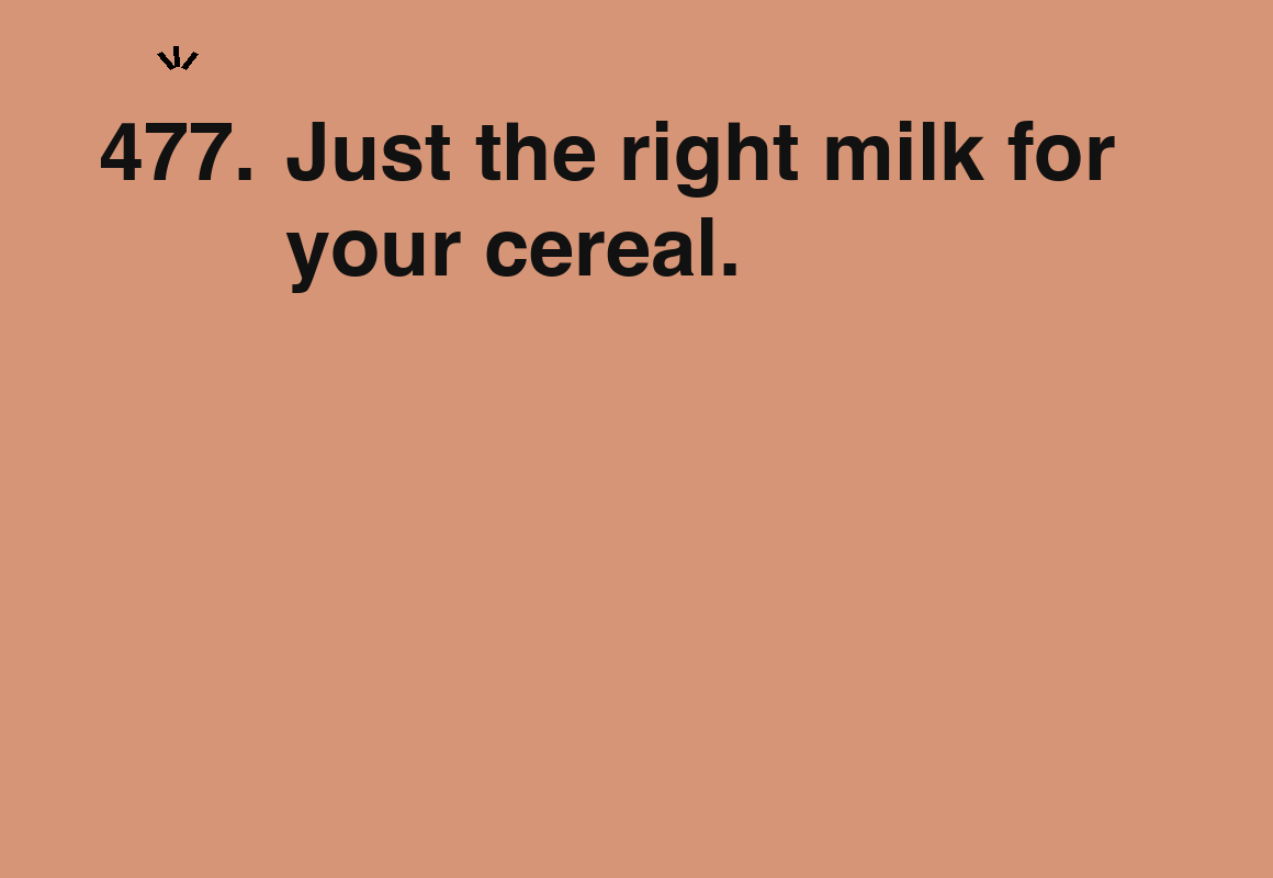 Just the right milk for your cereal. — card 477 of the 1000 little things list