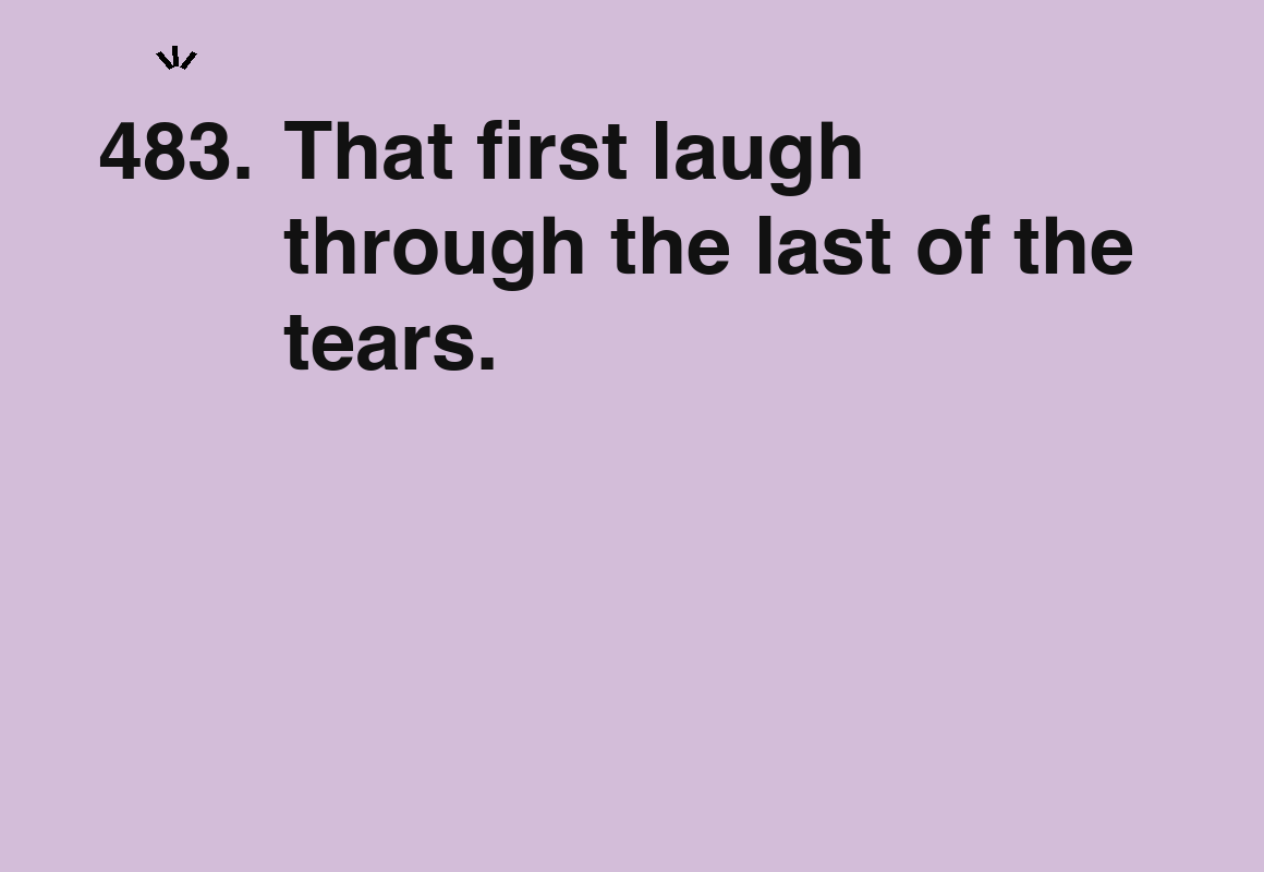 That first laugh through the last of the tears. — card 483 of the 1000 little things list