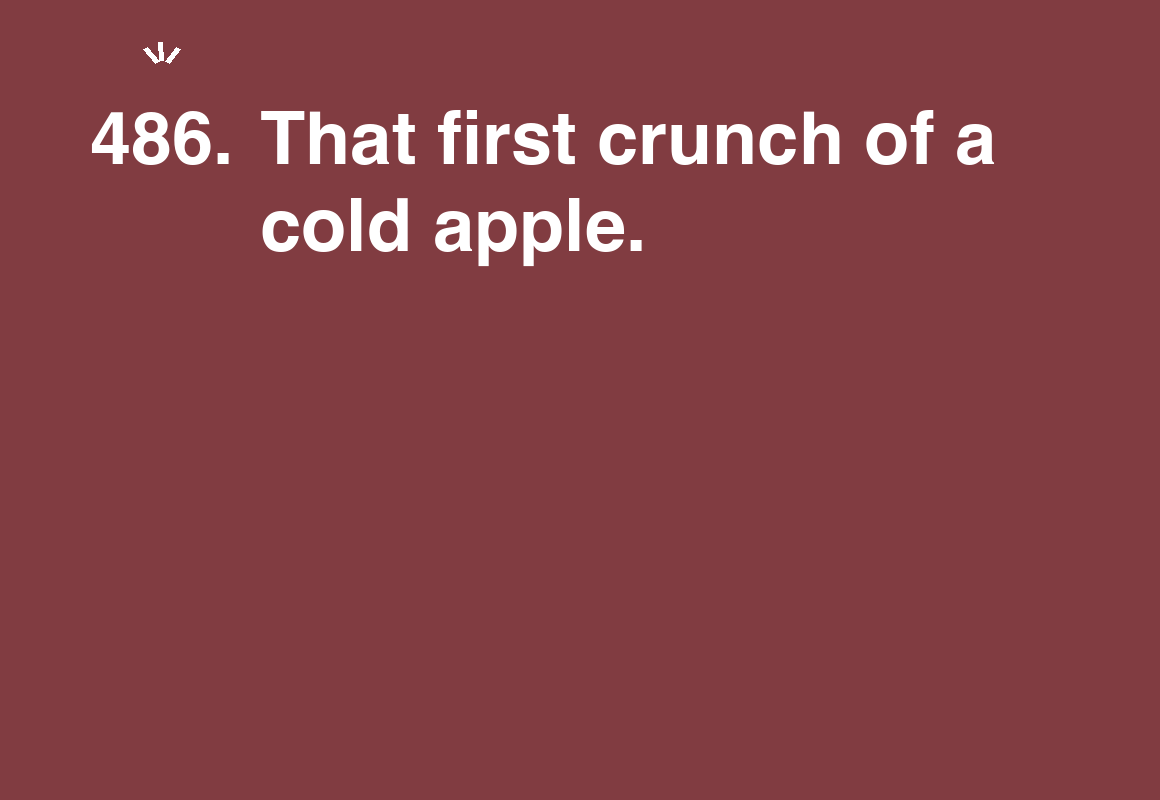 That first crunch of a cold apple. — card 486 of the 1000 little things list