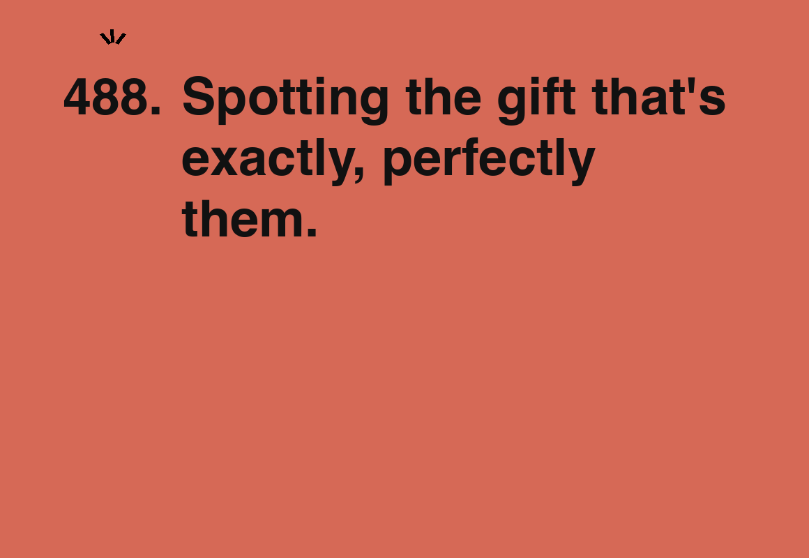 Spotting the gift that's exactly, perfectly them. — card 488 of the 1000 little things list