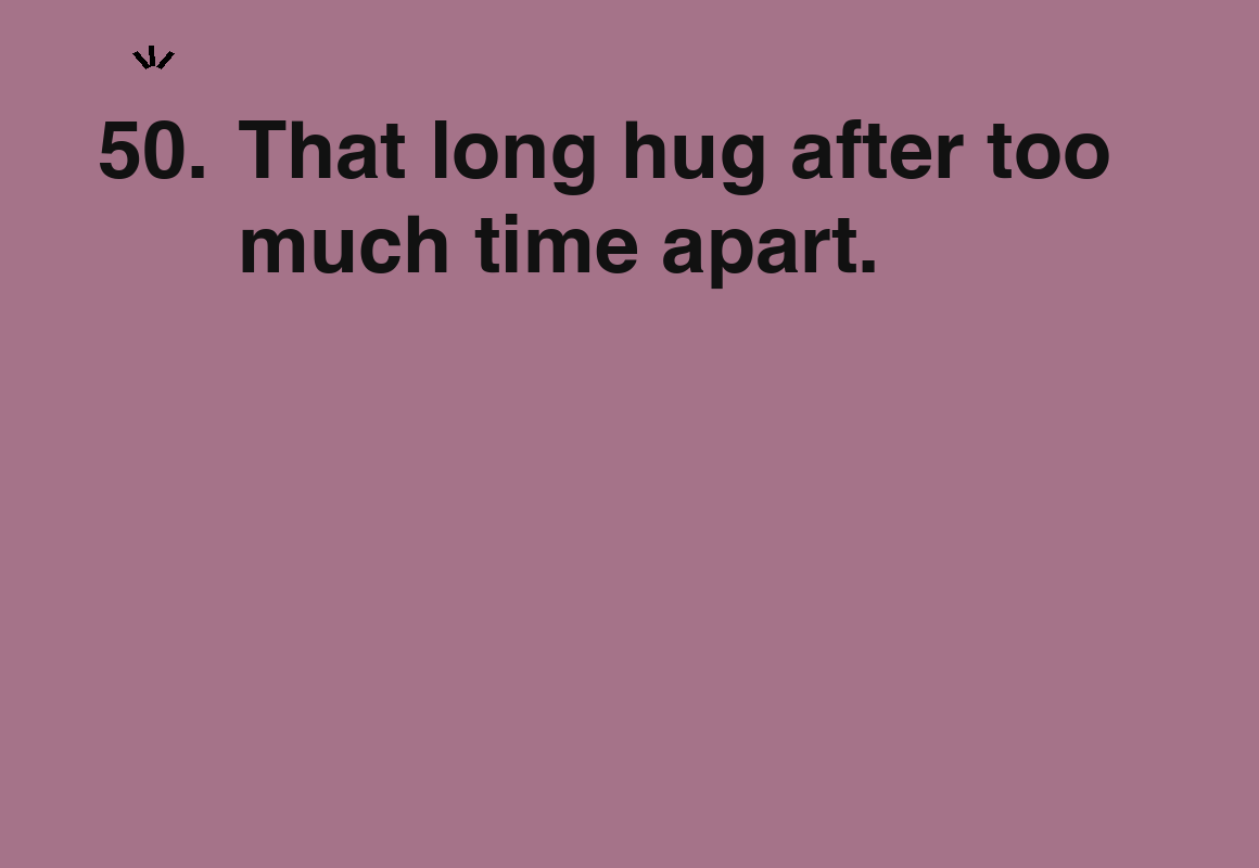 That long hug after too much time apart. — card 50 of the 1000 little things list