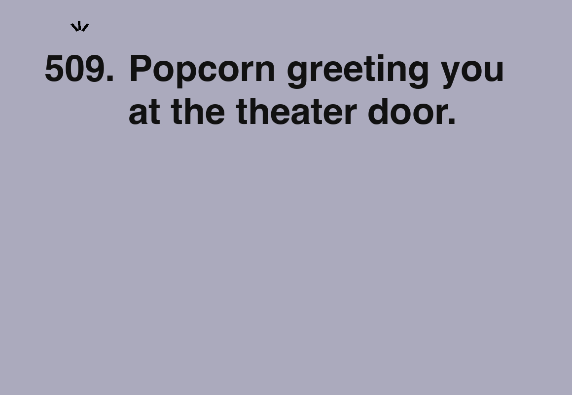 Popcorn greeting you at the theater door. — card 509 of the 1000 little things list