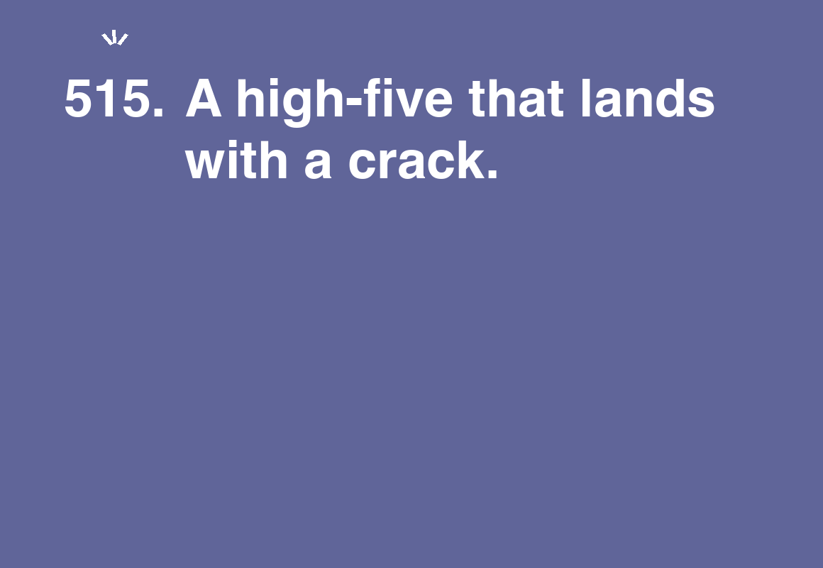 A high-five that lands with a crack. — card 515 of the 1000 little things list