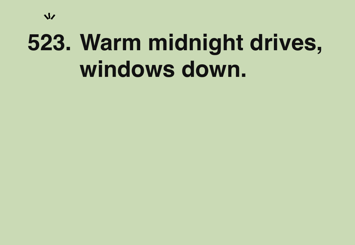Warm midnight drives, windows down. — card 523 of the 1000 little things list