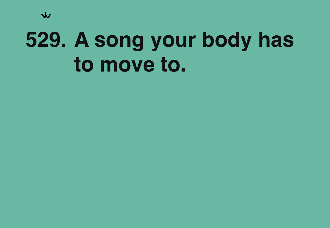 A song your body has to move to. — card 529 of the 1000 little things list