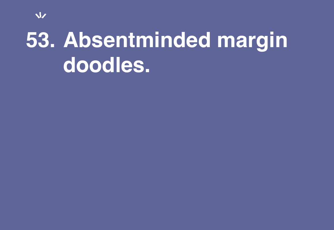Absentminded margin doodles. — card 53 of the 1000 little things list