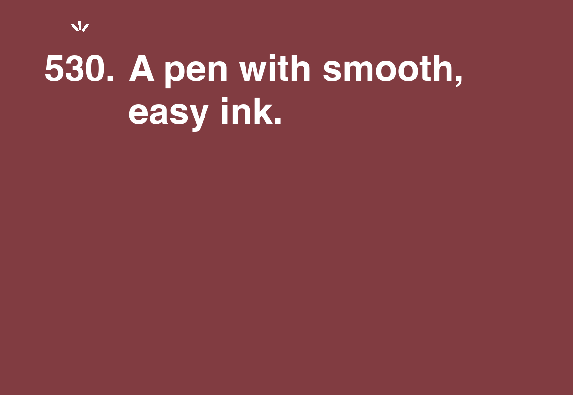 A pen with smooth, easy ink. — card 530 of the 1000 little things list