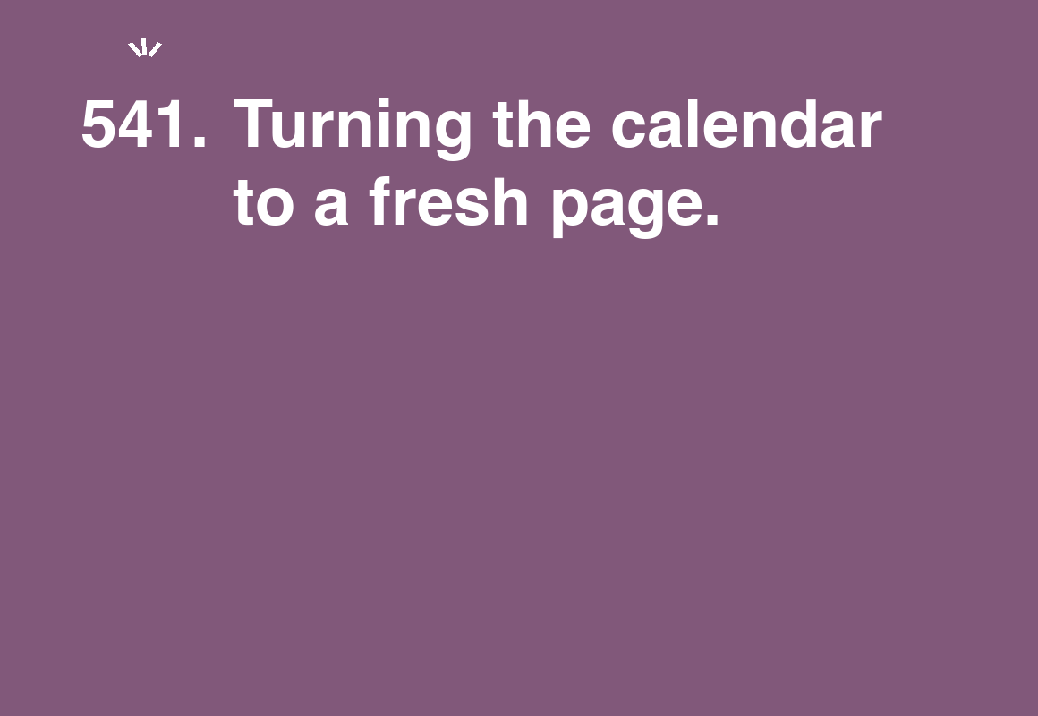 Turning the calendar to a fresh page. — card 541 of the 1000 little things list
