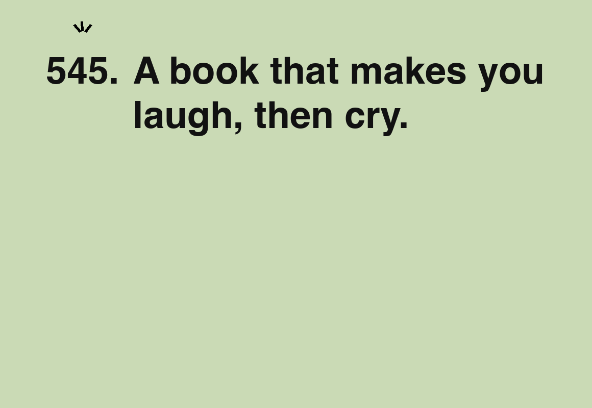 A book that makes you laugh, then cry. — card 545 of the 1000 little things list