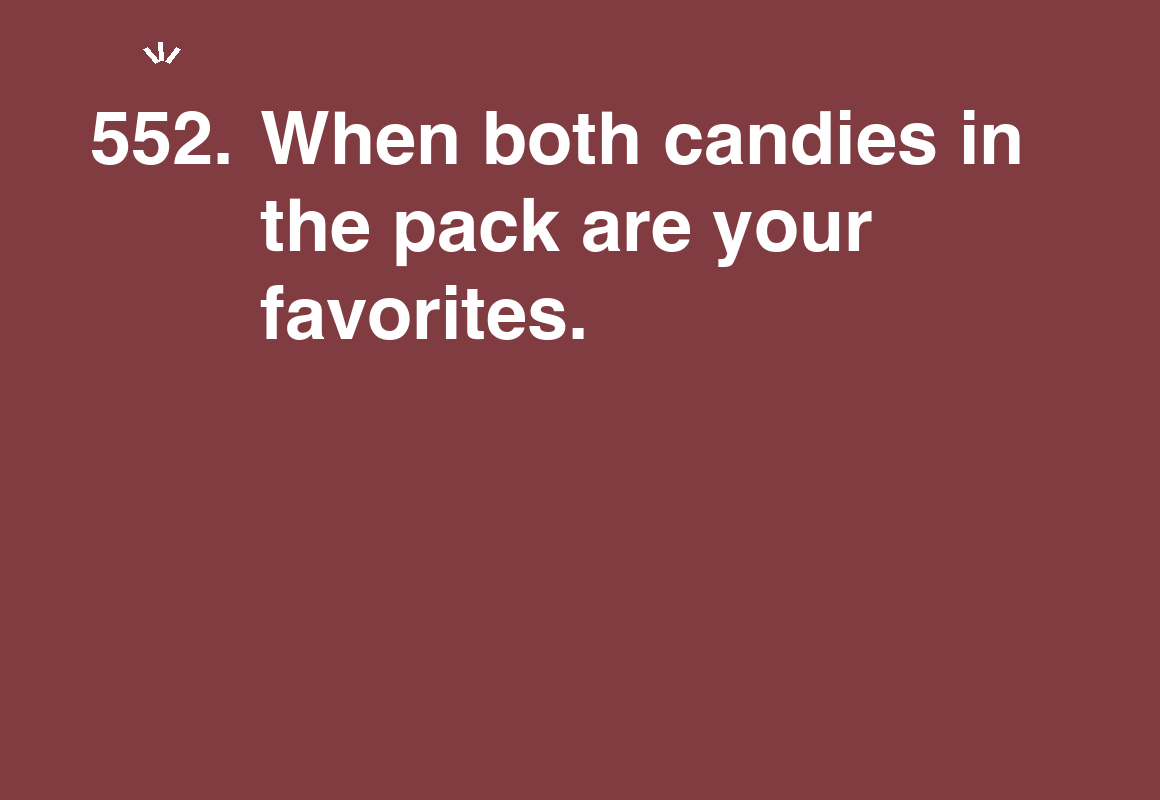 When both candies in the pack are your favorites. — card 552 of the 1000 little things list