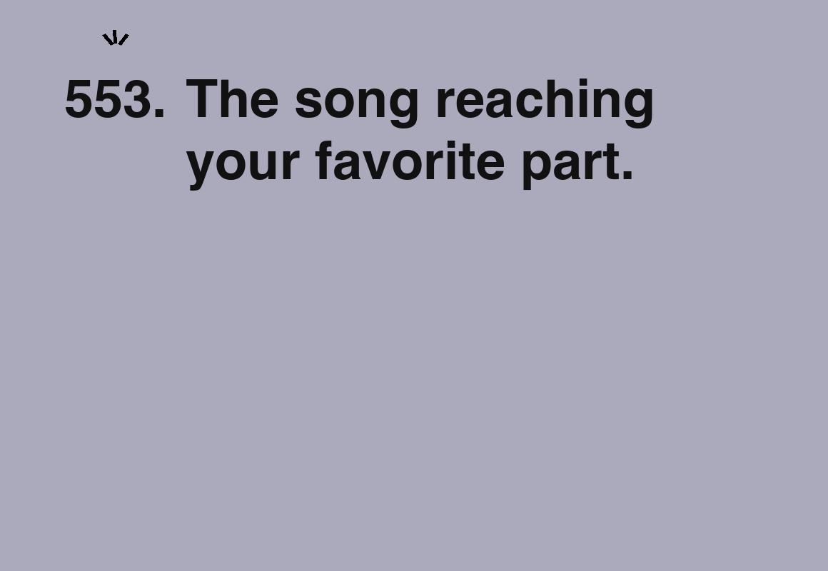 The song reaching your favorite part. — card 553 of the 1000 little things list
