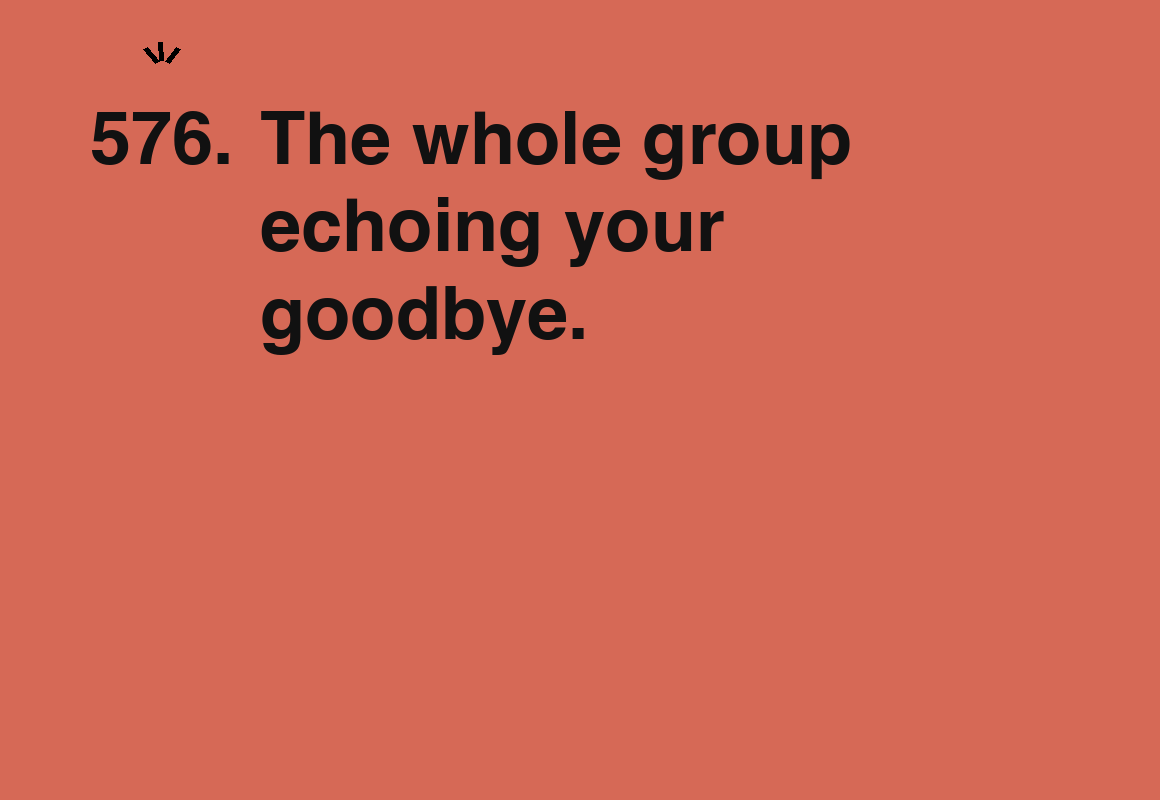 The whole group echoing your goodbye. — card 576 of the 1000 little things list