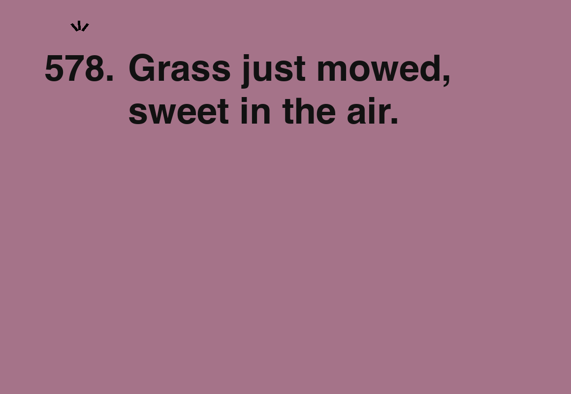 Grass just mowed, sweet in the air. — card 578 of the 1000 little things list