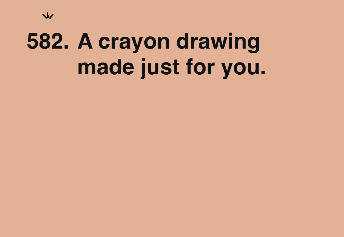 A crayon drawing made just for you. — card 582 of the 1000 little things list