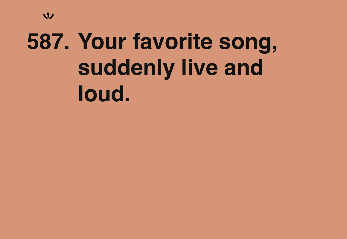 Your favorite song, suddenly live and loud. — card 587 of the 1000 little things list