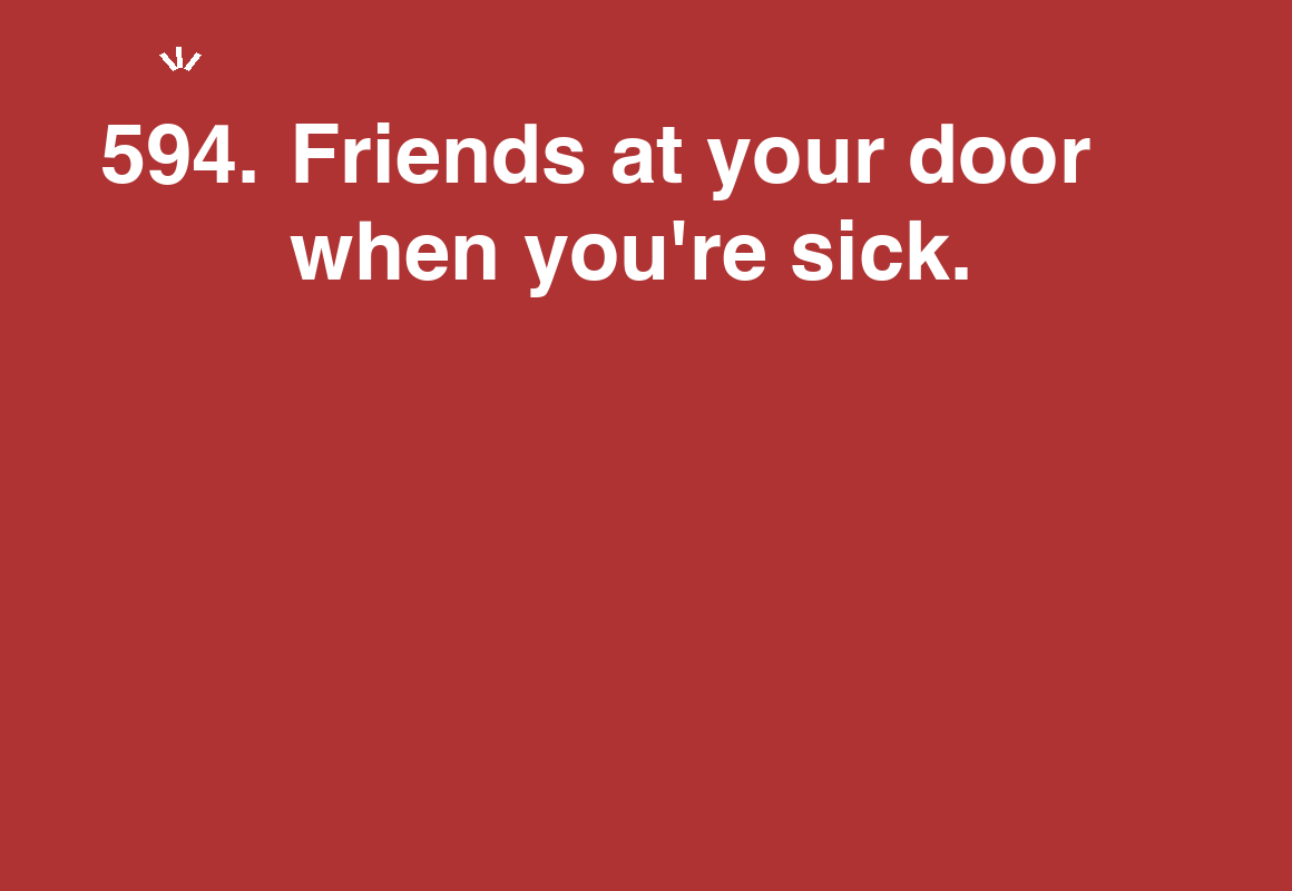 Friends at your door when you're sick. — card 594 of the 1000 little things list