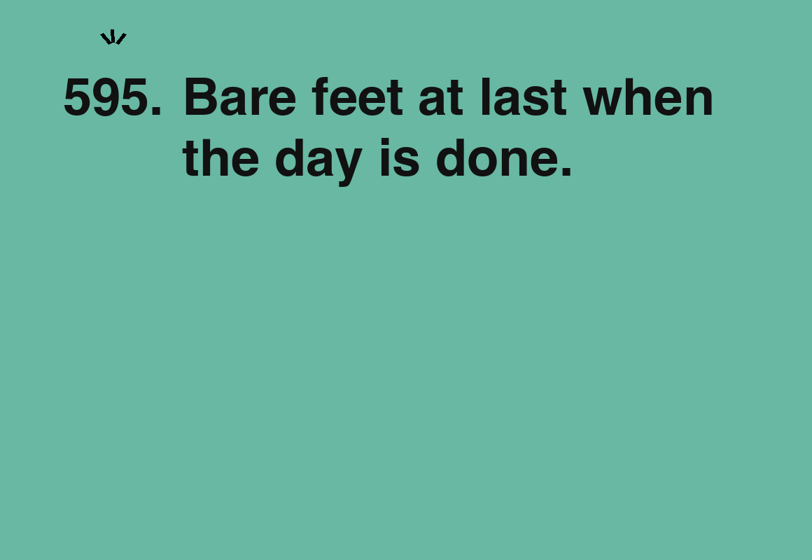 Bare feet at last when the day is done. — card 595 of the 1000 little things list