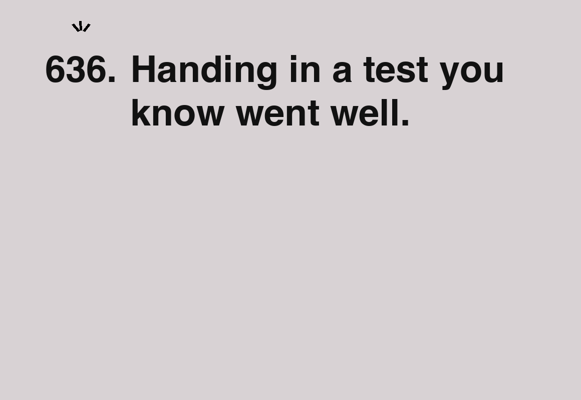 Handing in a test you know went well. — card 636 of the 1000 little things list