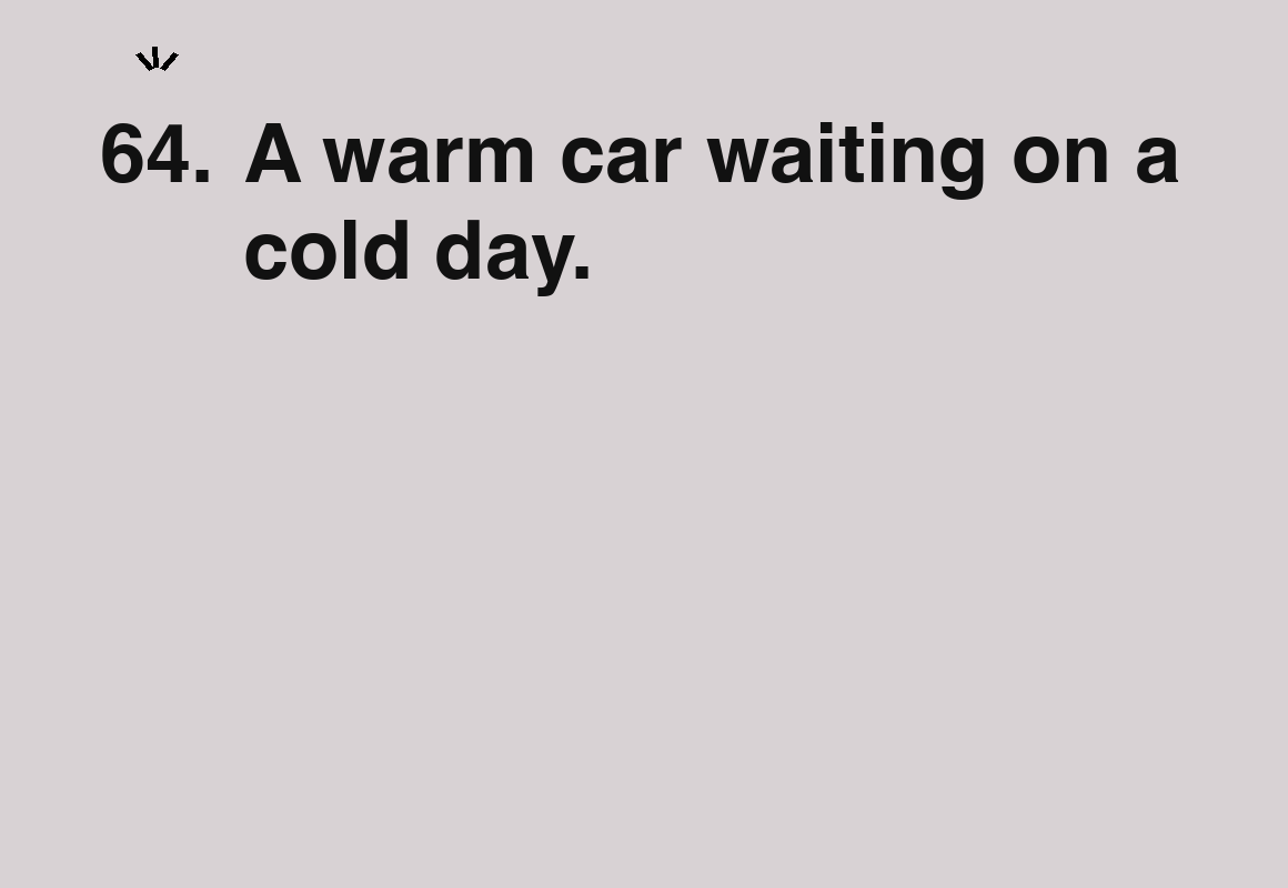 A warm car waiting on a cold day. — card 64 of the 1000 little things list