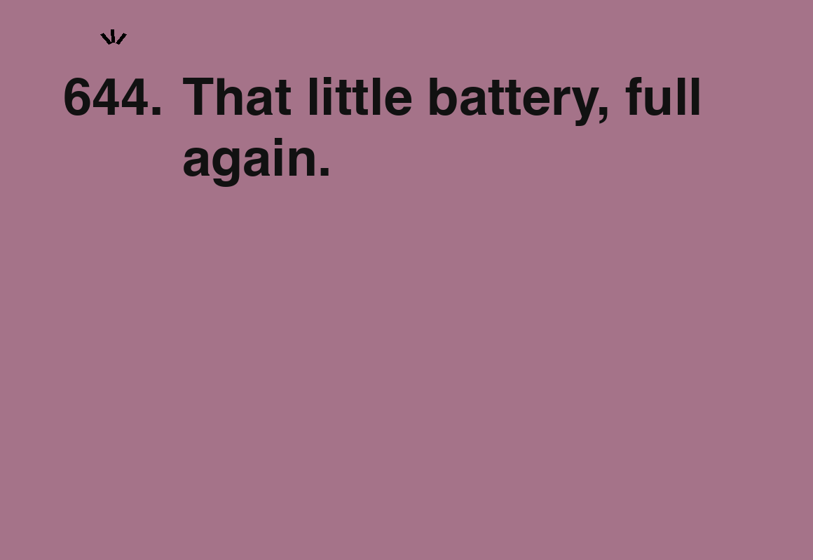 That little battery, full again. — card 644 of the 1000 little things list
