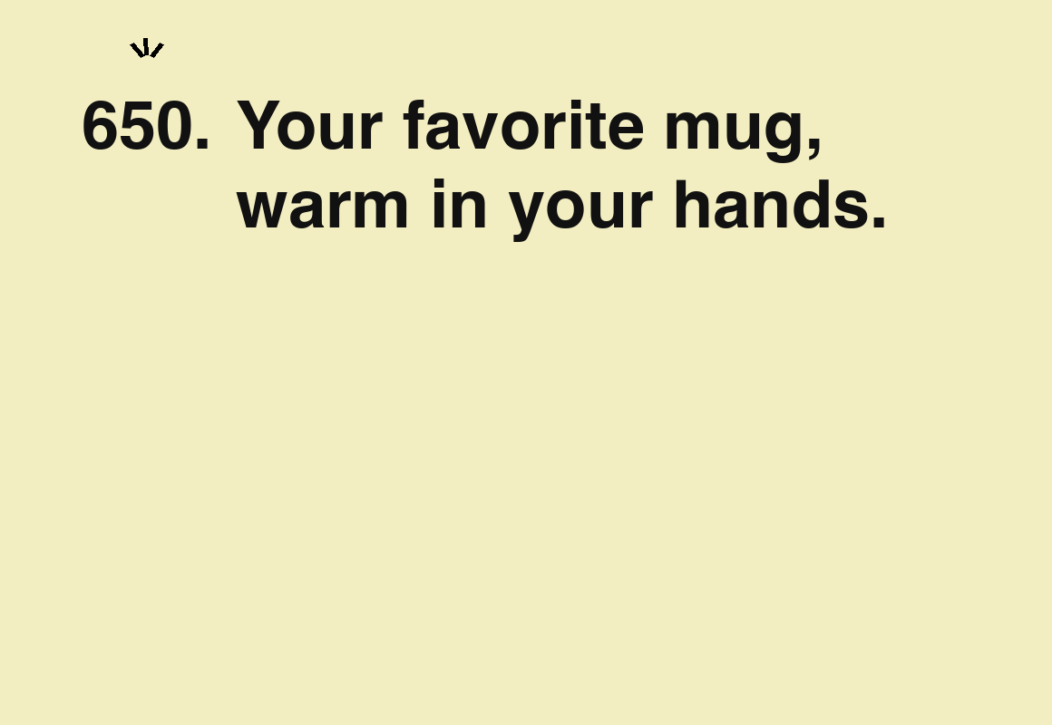 Your favorite mug, warm in your hands. — card 650 of the 1000 little things list