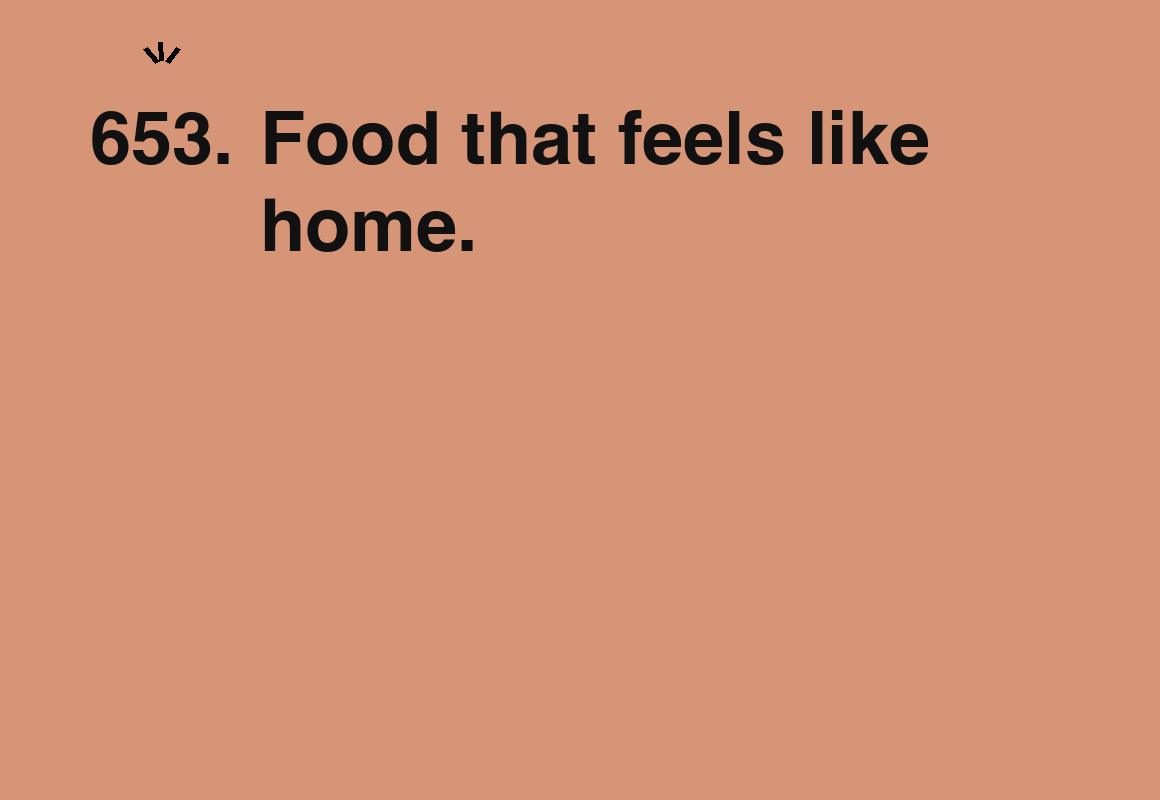 Food that feels like home. — card 653 of the 1000 little things list