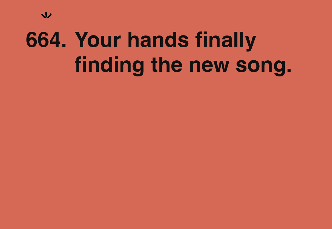 Your hands finally finding the new song. — card 664 of the 1000 little things list