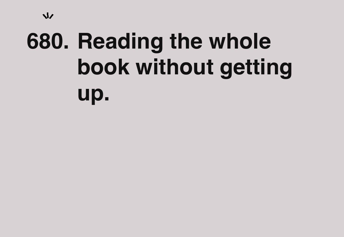 Reading the whole book without getting up. — card 680 of the 1000 little things list