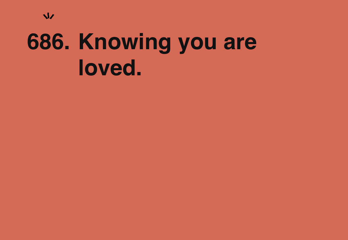Knowing you are loved. — card 686 of the 1000 little things list