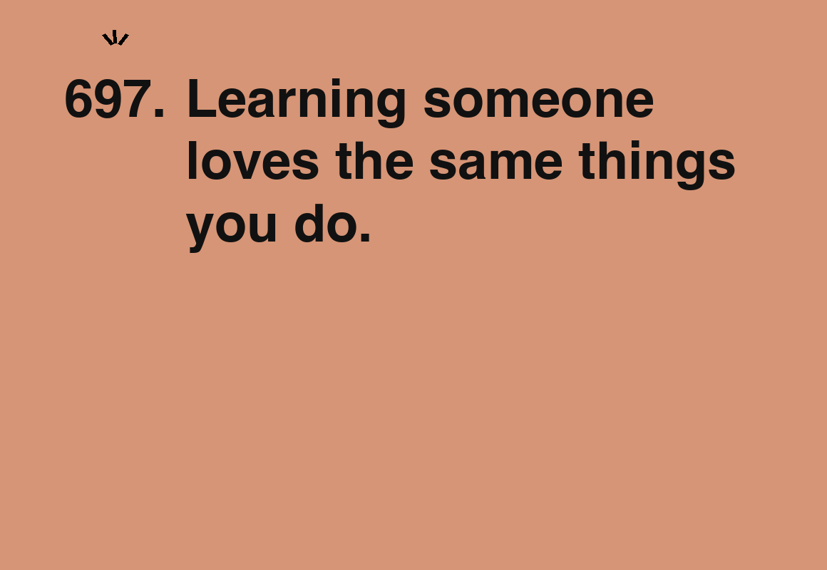 Learning someone loves the same things you do. — card 697 of the 1000 little things list