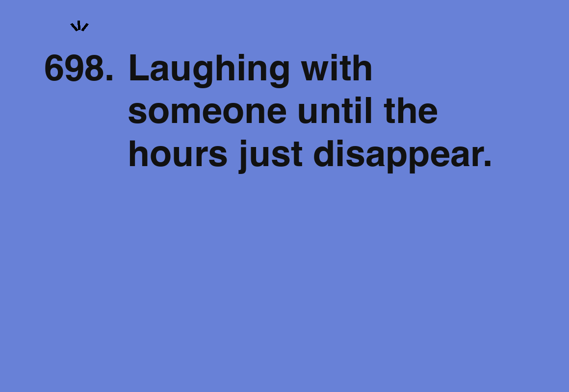 Laughing with someone until the hours just disappear. — card 698 of the 1000 little things list