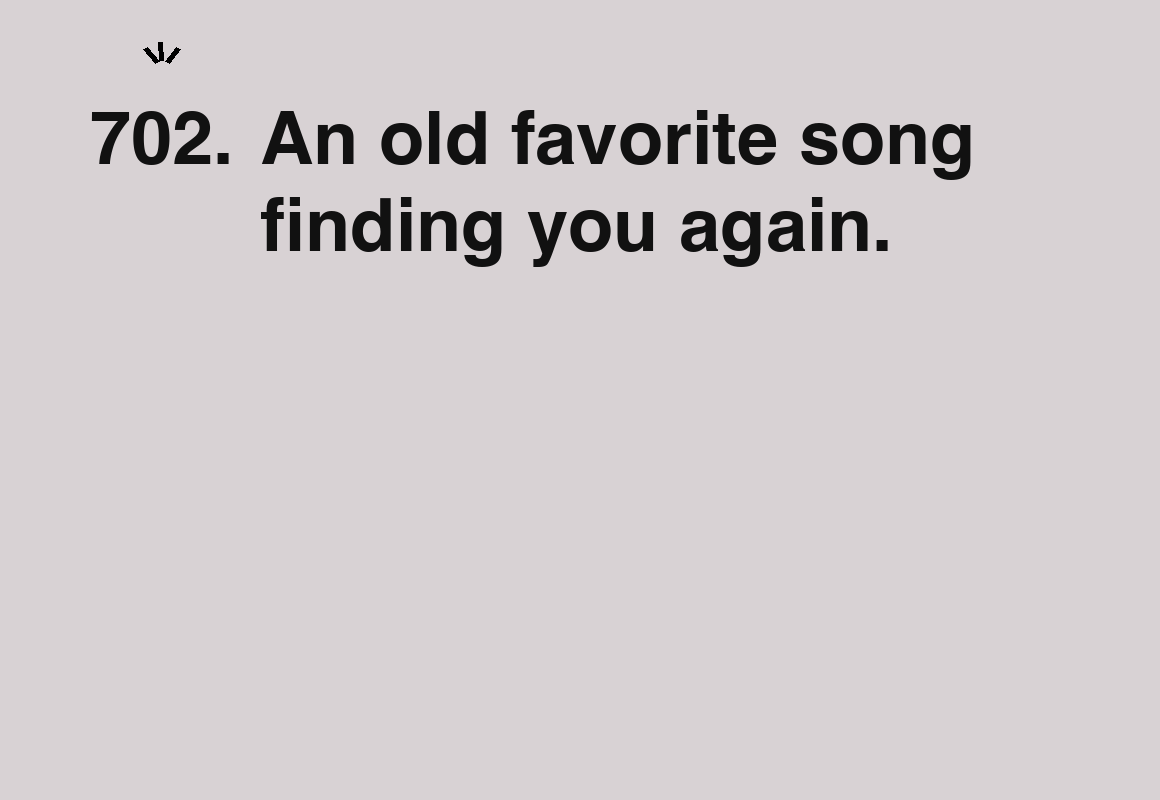 An old favorite song finding you again. — card 702 of the 1000 little things list