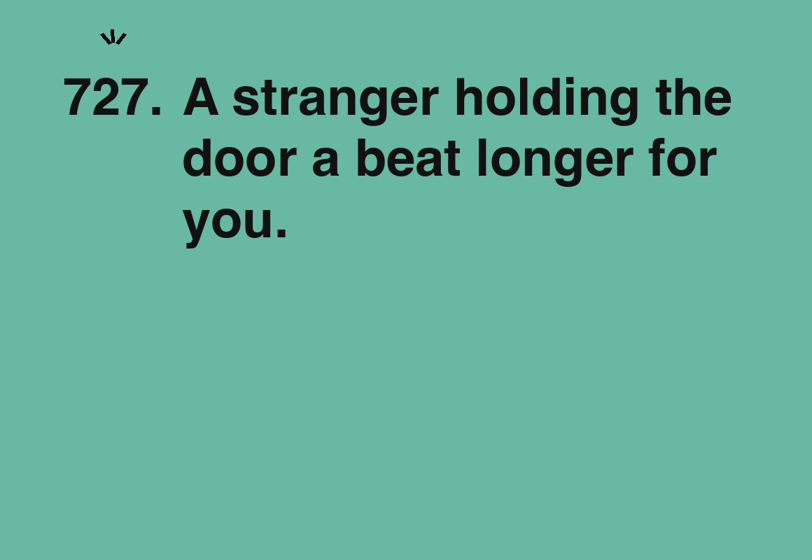 A stranger holding the door a beat longer for you. — card 727 of the 1000 little things list