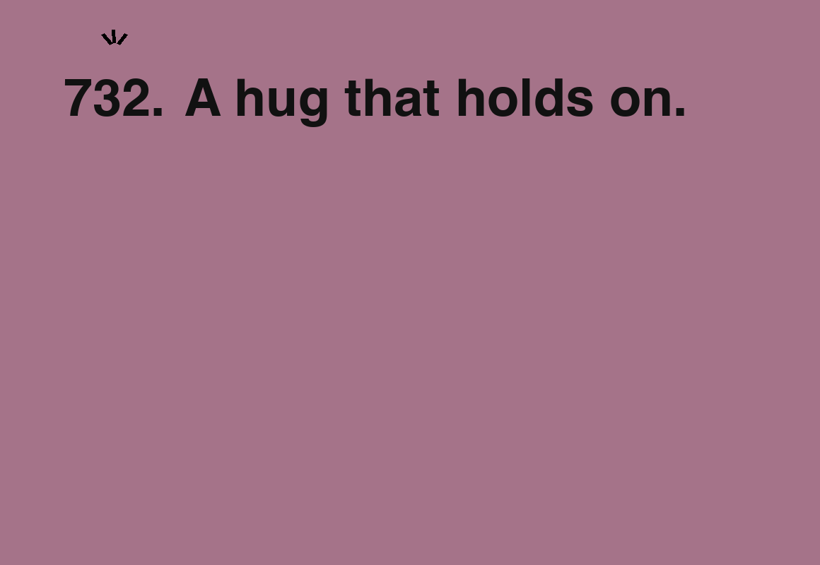A hug that holds on. — card 732 of the 1000 little things list
