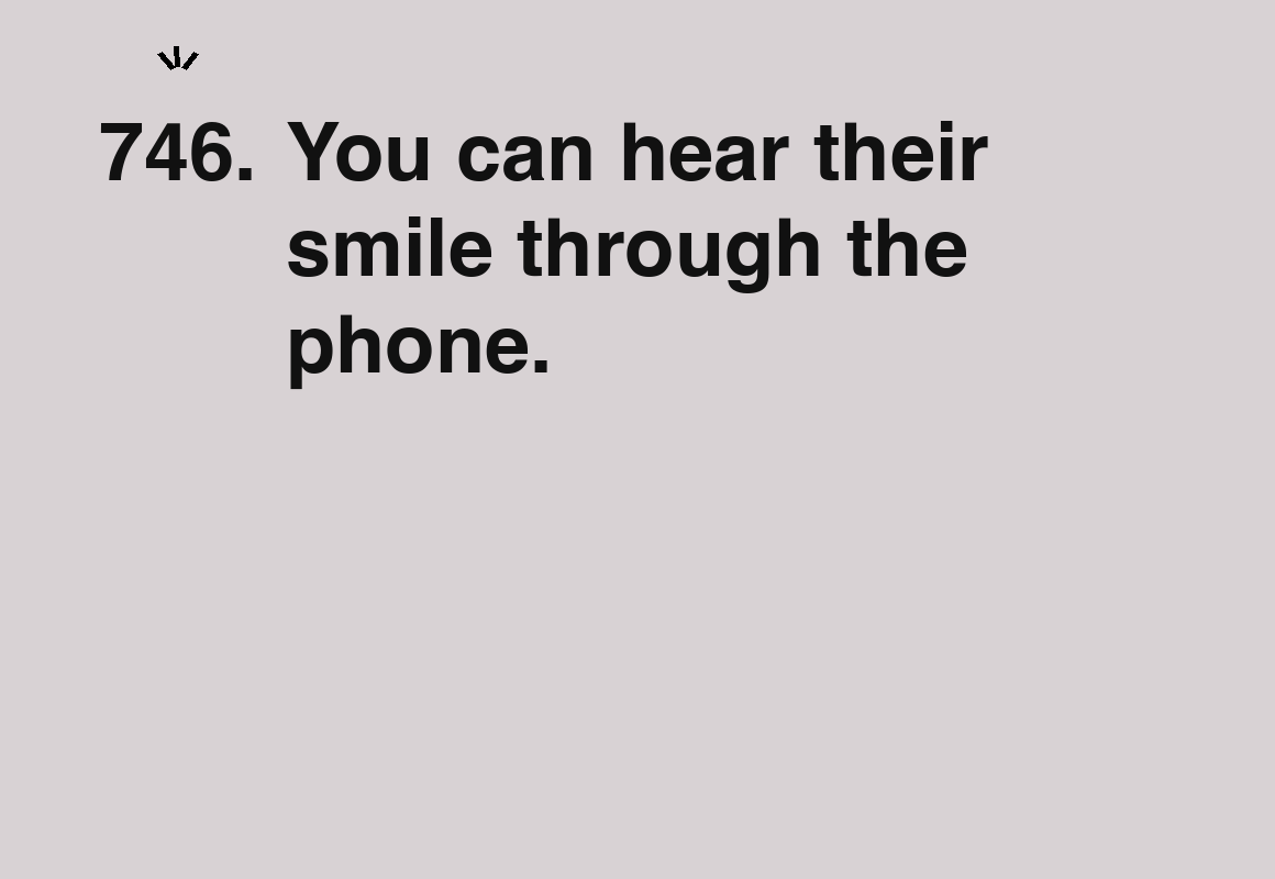 You can hear their smile through the phone. — card 746 of the 1000 little things list