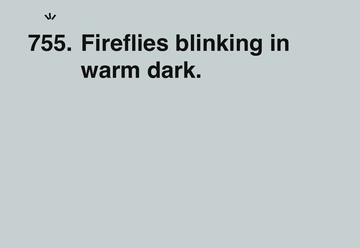 Fireflies blinking in warm dark. — card 755 of the 1000 little things list