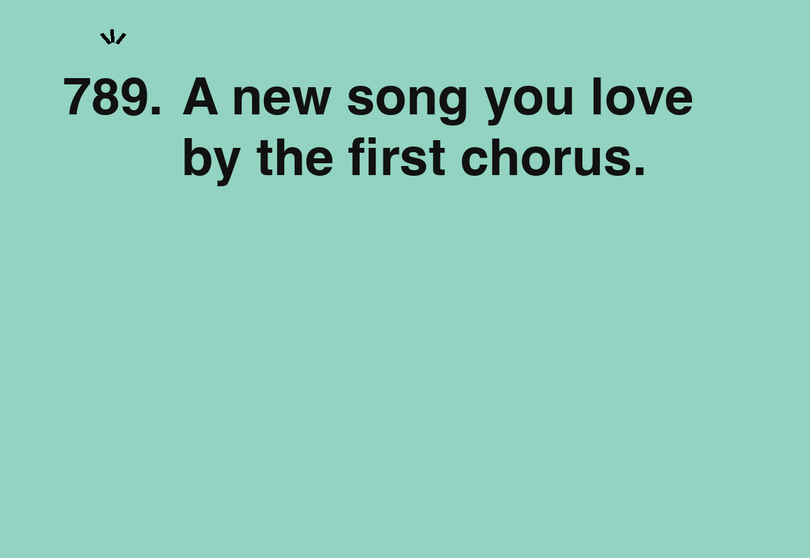A new song you love by the first chorus. — card 789 of the 1000 little things list