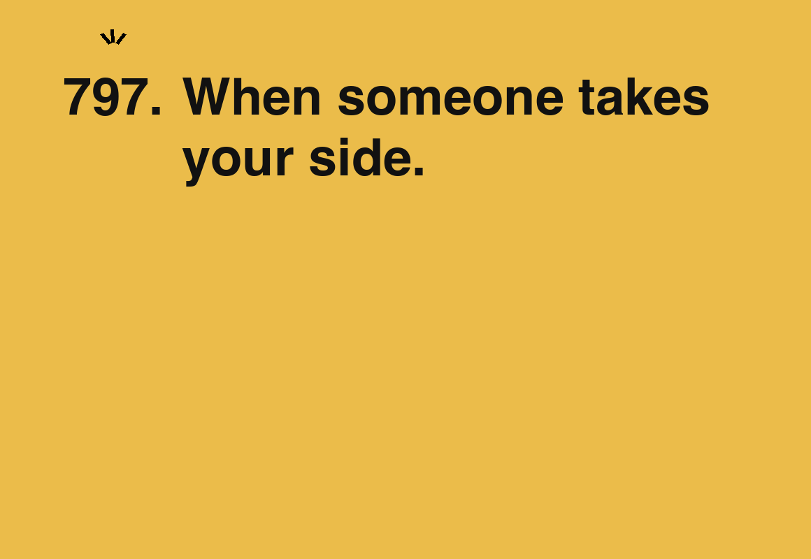 When someone takes your side. — card 797 of the 1000 little things list