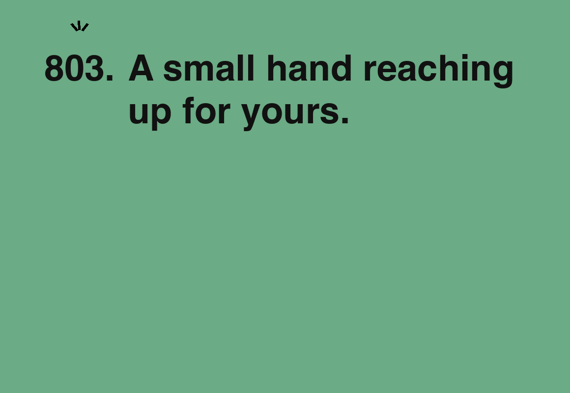 A small hand reaching up for yours. — card 803 of the 1000 little things list