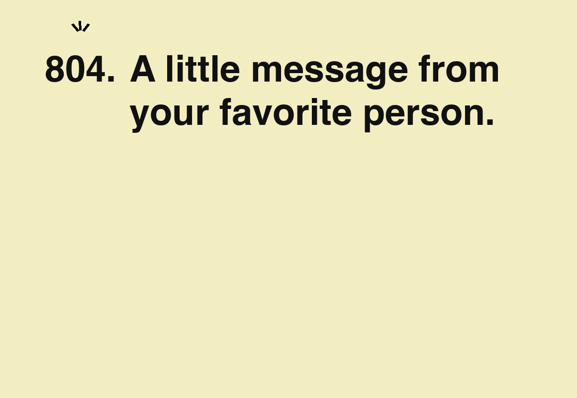 A little message from your favorite person. — card 804 of the 1000 little things list