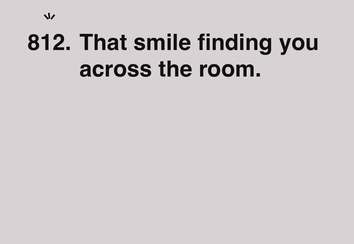 That smile finding you across the room. — card 812 of the 1000 little things list
