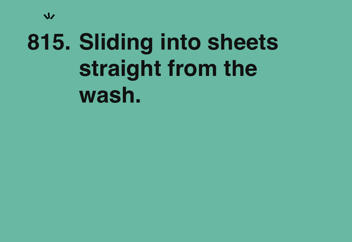 Sliding into sheets straight from the wash. — card 815 of the 1000 little things list